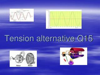 Tension alternative Q15