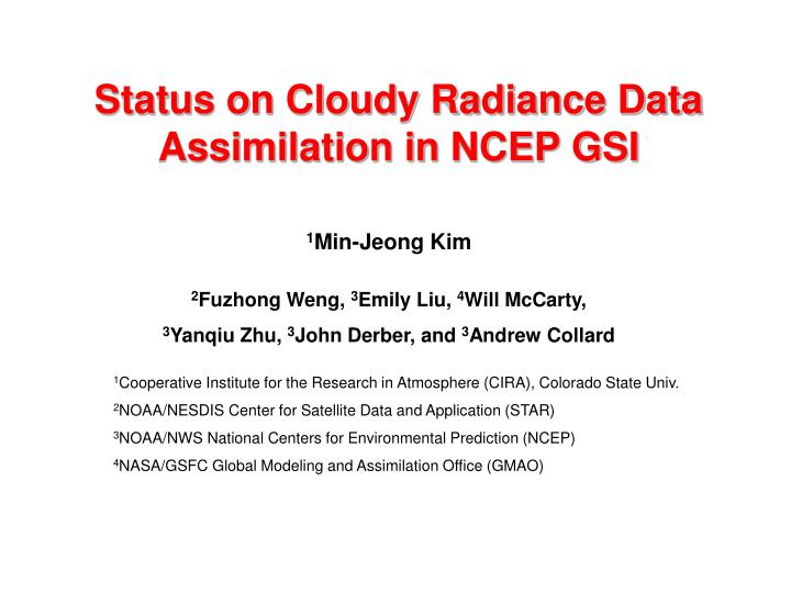 status on cloudy radiance data assimilation in ncep gsi