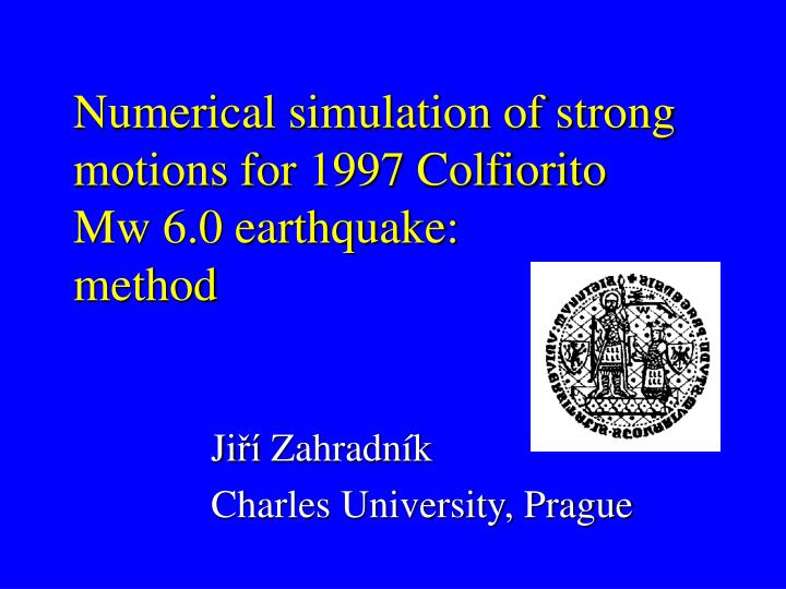numerical simulation of strong motions for 1997 colfiorito mw 6 0 earthquake method