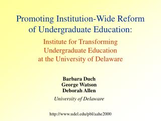 Barbara Duch George Watson Deborah Allen University of Delaware