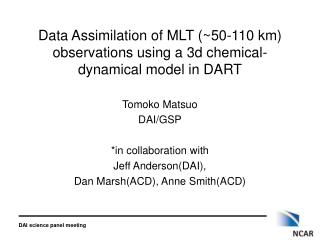 Data Assimilation of MLT (~50-110 km) observations using a 3d chemical-dynamical model in DART