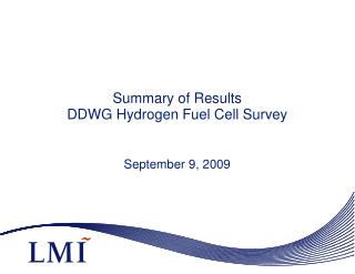 Summary of Results DDWG Hydrogen Fuel Cell Survey