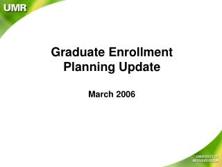 Graduate Enrollment Planning Update March 2006