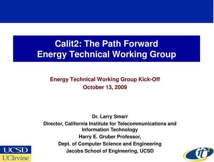 calit2 the path forward energy technical working group