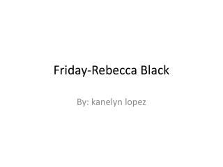 Friday-Rebecca Black