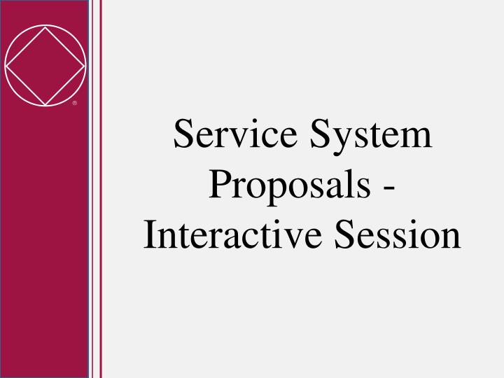 service system proposals interactive session