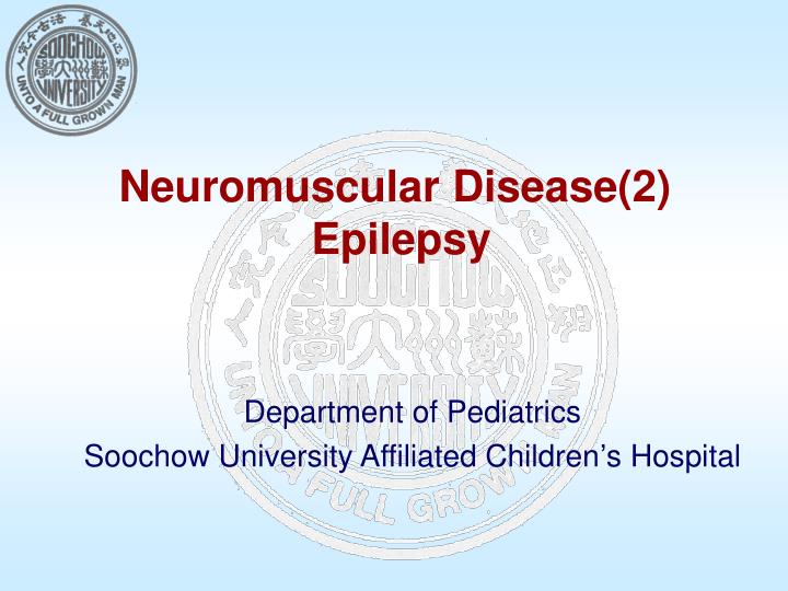neuromuscular disease 2 epilepsy
