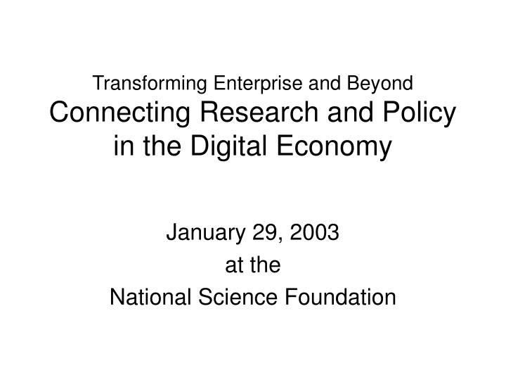 transforming enterprise and beyond connecting research and policy in the digital economy