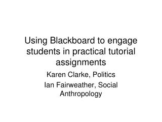 using blackboard to engage students in practical tutorial assignments