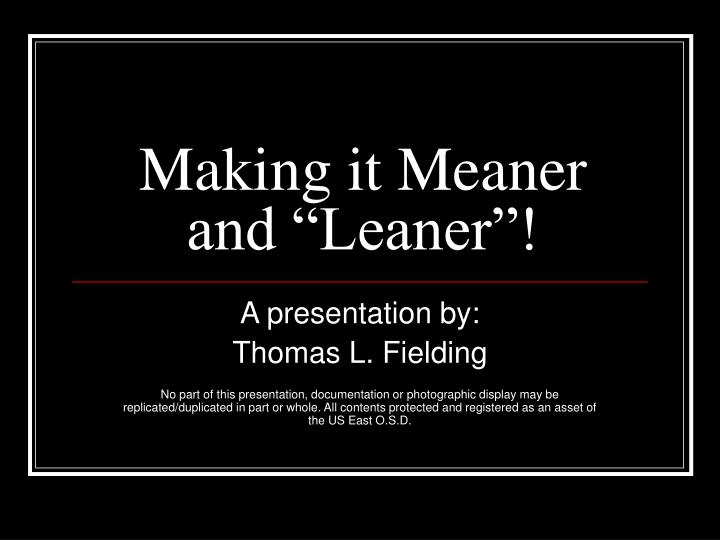 making it meaner and leaner