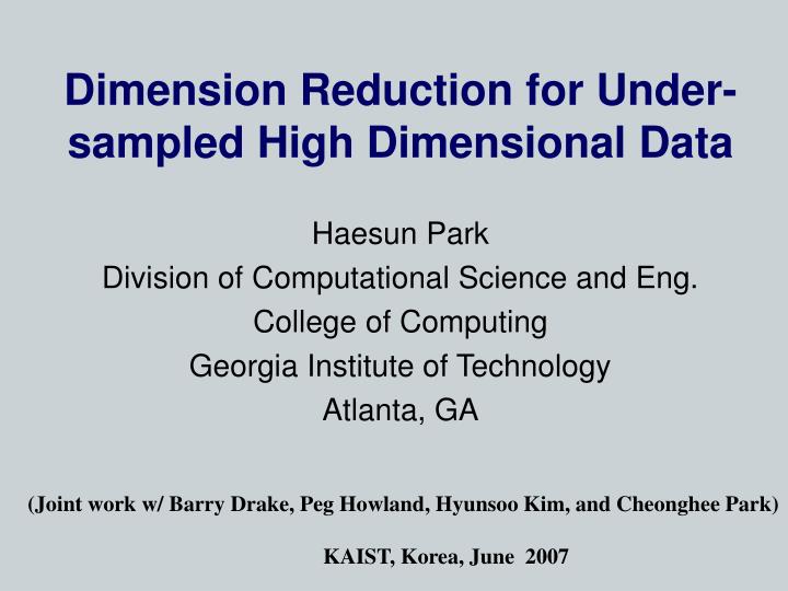 dimension reduction for under sampled high dimensional data