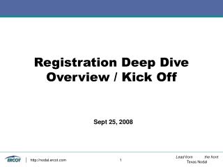 Registration Deep Dive Overview / Kick Off