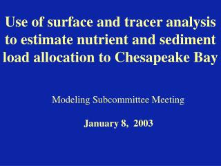 Modeling Subcommittee Meeting 		 January 8, 2003