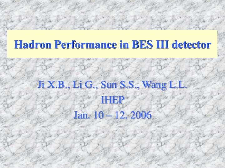 hadron performance in bes iii detector