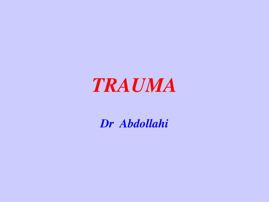 PPT - TRAUMA PowerPoint Presentation, free download - ID:3579996