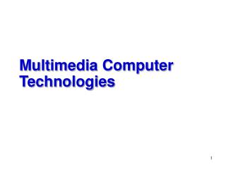 Multimedia Computer Technologies