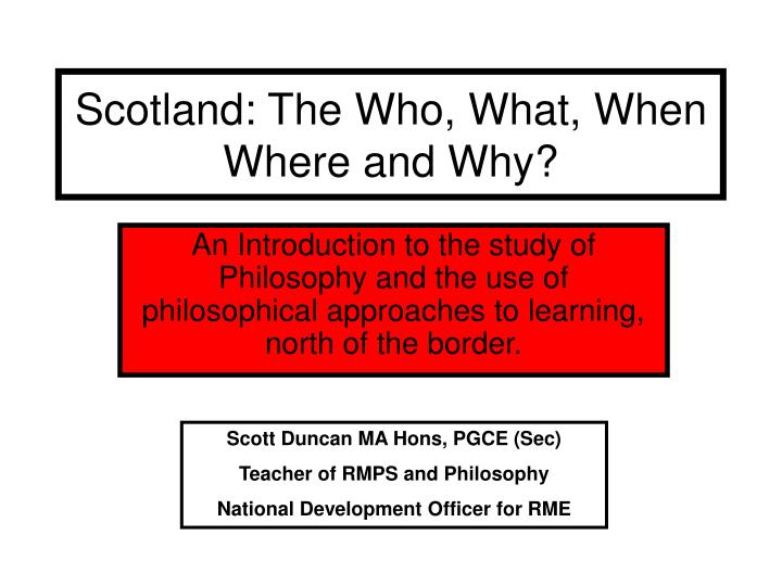 scotland the who what when where and why