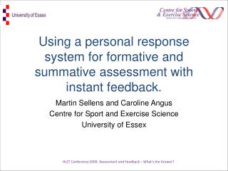Using a personal response system for formative and summative assessment with instant feedback.