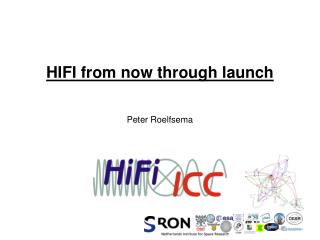 HIFI from now through launch