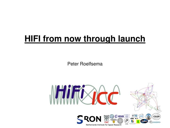 hifi from now through launch