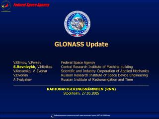 GLONASS Update RADIONAVIGERINGSNÄMNDEN (RNN) Stockholm, 27.10.2005