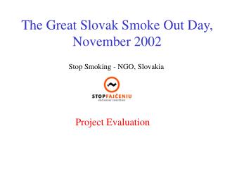 The Great Slovak Smoke O ut Day, November 2002
