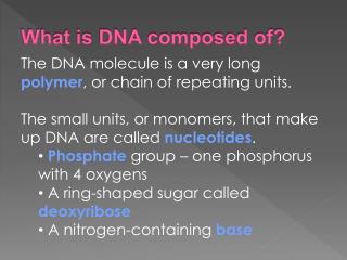 What is DNA composed of?