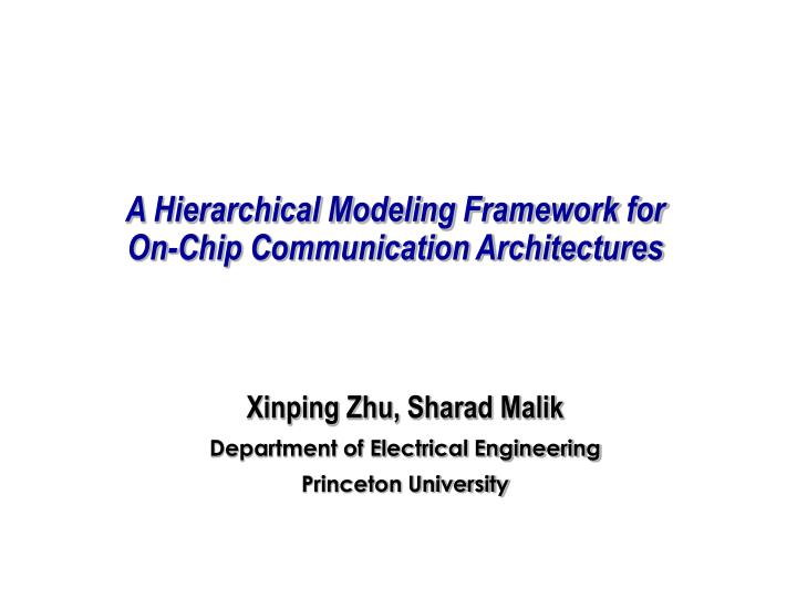 a hierarchical modeling framework for on chip communication architectures
