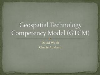 Geospatial Technology Competency Model (GTCM)