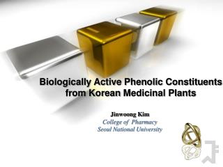Biologically Active Phenolic Constituents from Korean Medicinal Plants