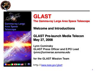 GLAST The Gamma-ray Large Area Space Telescope Welcome and Introductions