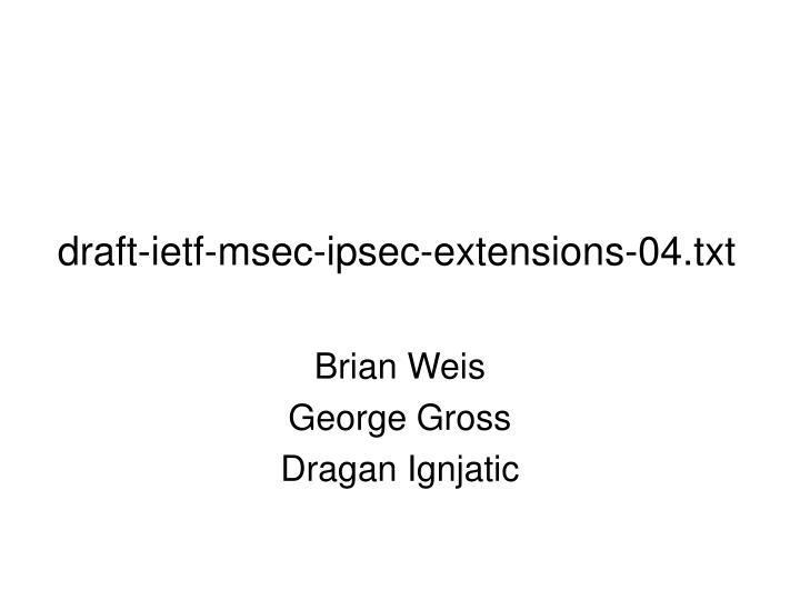 draft ietf msec ipsec extensions 04 txt