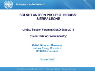 SOLAR LANTERN PROJECT IN RURAL SIERRA LEONE UNIDO Solution Forum at GSSD Expo 2013