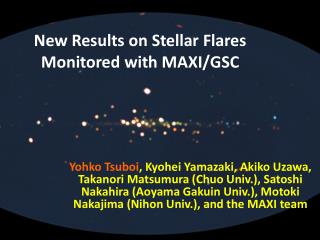 New Results on Stellar Flares Monitored with MAXI/GSC