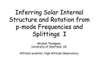 Inferring Solar Internal Structure and Rotation from p-mode Frequencies and Splittings I