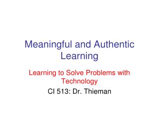 Meaningful and Authentic Learning