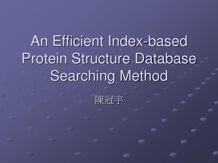 an efficient index based protein structure database searching method