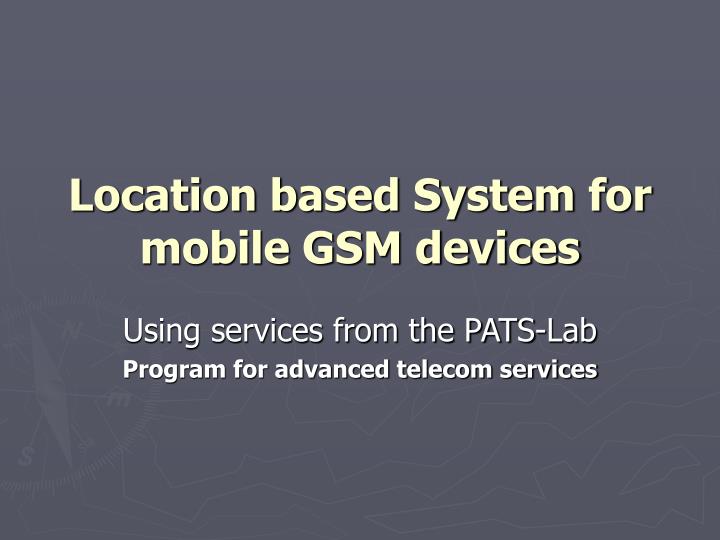 location based system for mobile gsm devices