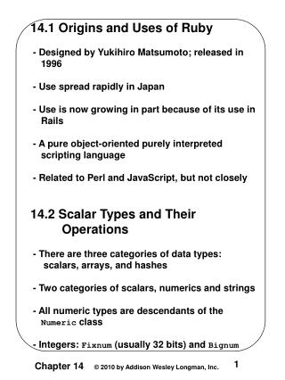 14.1 Origins and Uses of Ruby - Designed by Yukihiro Matsumoto; released in 1996