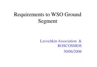 Requirements to WSO Ground Segment