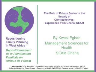 The Role of Private Sector in the Supply of Contraceptives: Experience from Ghana, SEAM