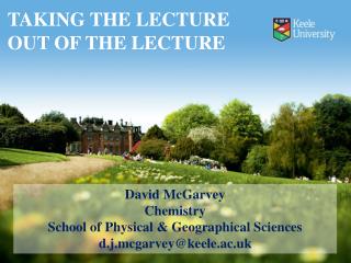 David McGarvey Chemistry School of Physical &amp; Geographical Sciences d.j.mcgarvey@keele.ac.uk