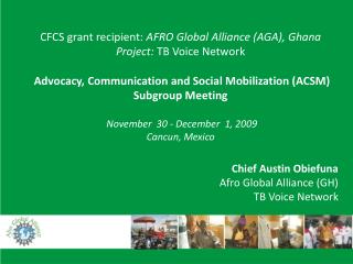 Chief Austin Obiefuna Afro Global Alliance (GH) TB Voice Network