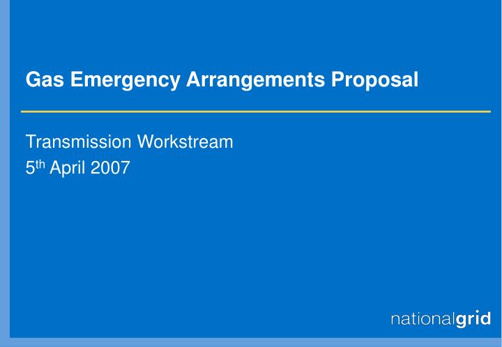 gas emergency arrangements proposal