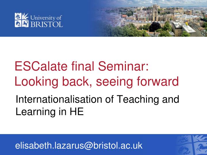 escalate final seminar looking back seeing forward