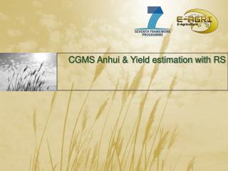 CGMS Anhui &amp; Yield estimation with RS