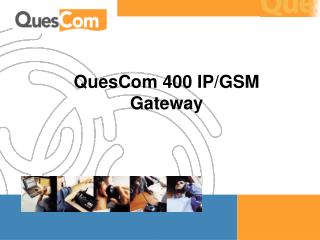 QuesCom 400 IP/GSM Gateway