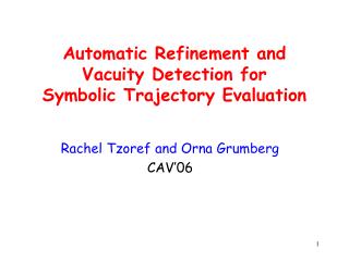 Automatic Refinement and Vacuity Detection for Symbolic Trajectory Evaluation