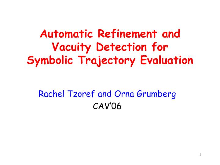 automatic refinement and vacuity detection for symbolic trajectory evaluation