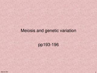 Meiosis and genetic variation